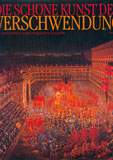 Die sch&ouml;ne Kunst der Verschwendung